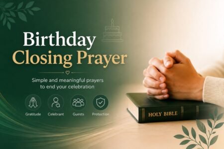 Birthday Closing Prayer Birthday closing prayer for ending a birthday celebration