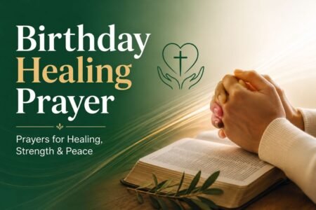 Birthday Healing Prayer Birthday healing prayer for strength, healing, and peace with praying hands over an open Bible