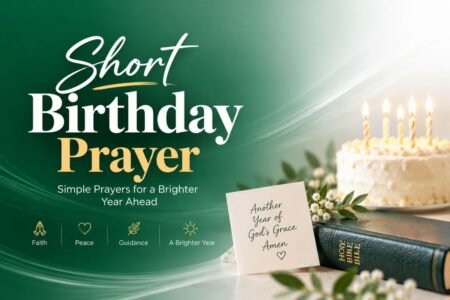 Short birthday prayer with a birthday cake, Holy Bible, flowers, and a prayer card asking for God's grace